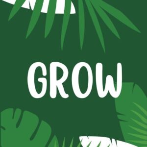 Grow